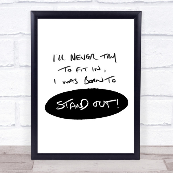 Stand Out Quote Print Poster Typography Word Art Picture