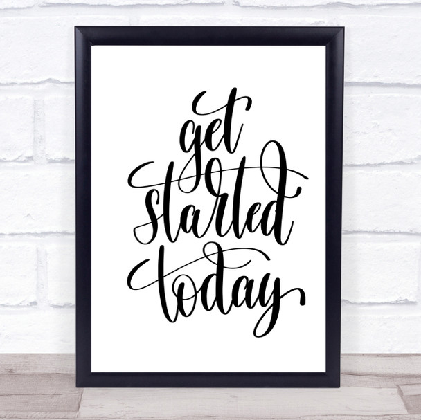 Start Today Quote Print Poster Typography Word Art Picture