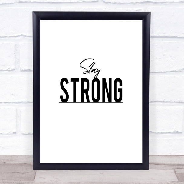 Stay Strong Quote Print Poster Typography Word Art Picture