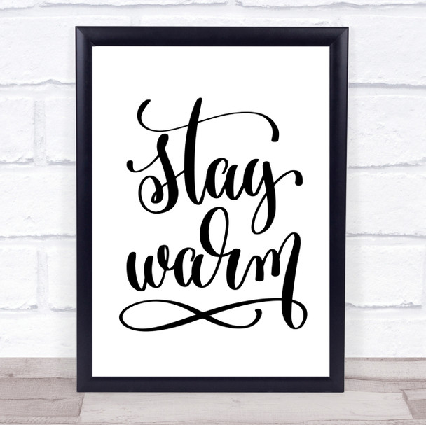 Stay Warm Quote Print Poster Typography Word Art Picture