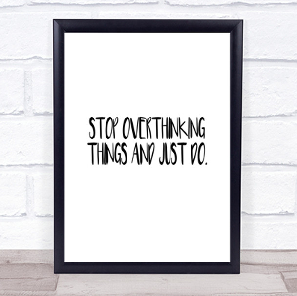 Stop Overthinking And Just Do Quote Print Poster Typography Word Art Picture Stop Overthinking And Just Do Quote Print Poster Typography Word Art Picture