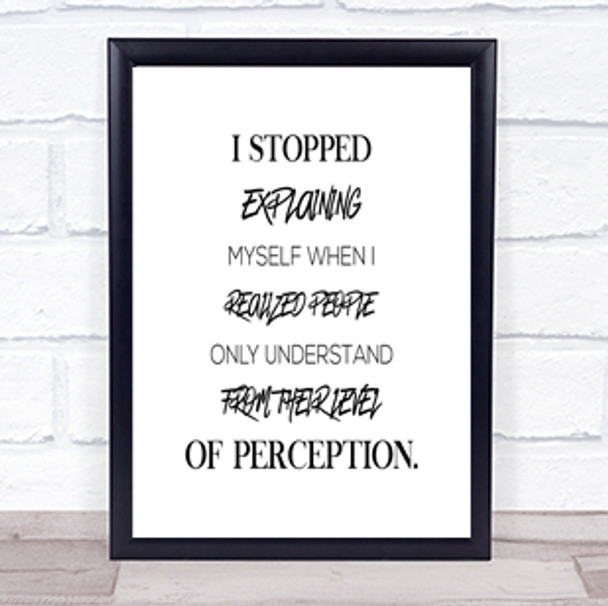 Stopped Explaining Quote Print Poster Typography Word Art Picture