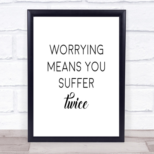 Suffer Twice Quote Print Poster Typography Word Art Picture