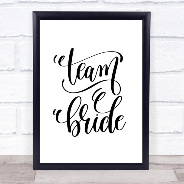 Team Bride Quote Print Poster Typography Word Art Picture