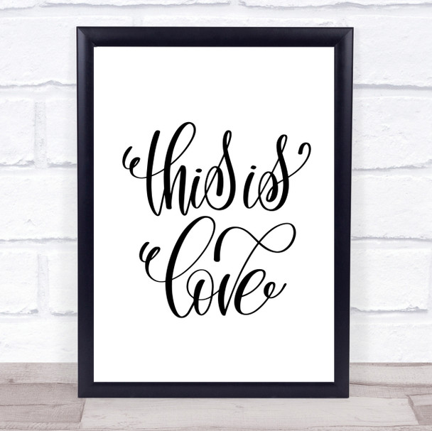 This Is Love Quote Print Poster Typography Word Art Picture