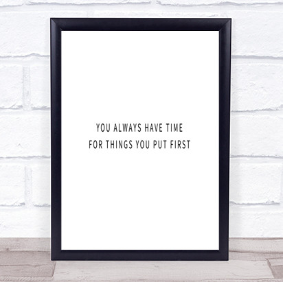 Time For Things You Put First Quote Print Poster Typography Word Art Picture
