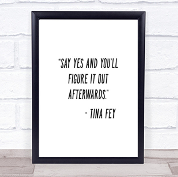 Tina Fey Say Yes Quote Print Poster Typography Word Art Picture