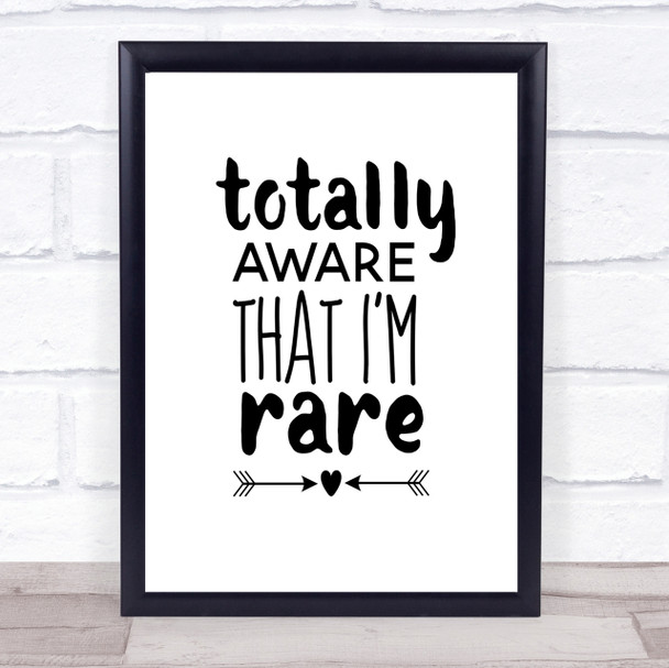 Totally Aware That I'm Rare Quote Print Poster Typography Word Art Picture