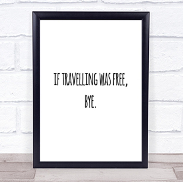 Travelling Free Quote Print Poster Typography Word Art Picture
