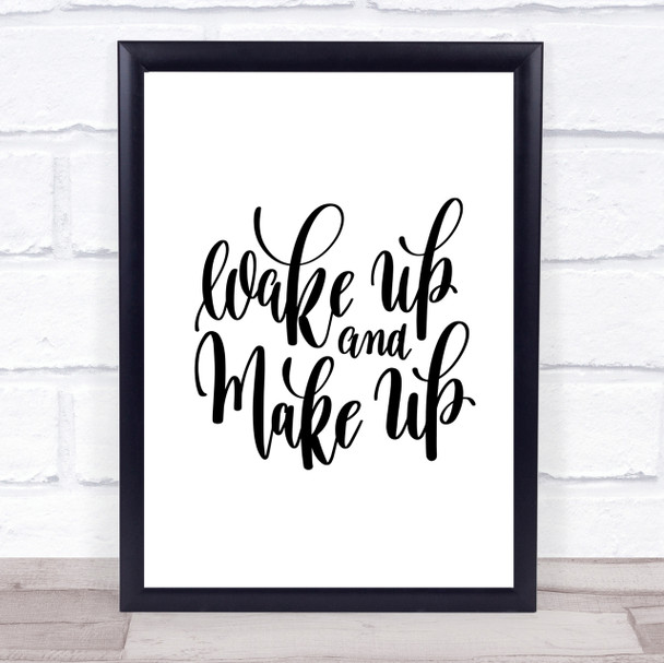 Wake Up And Make Up Quote Print Poster Typography Word Art Picture