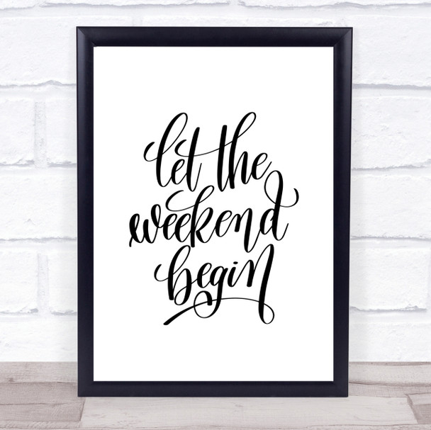 Weekend Begin Quote Print Poster Typography Word Art Picture