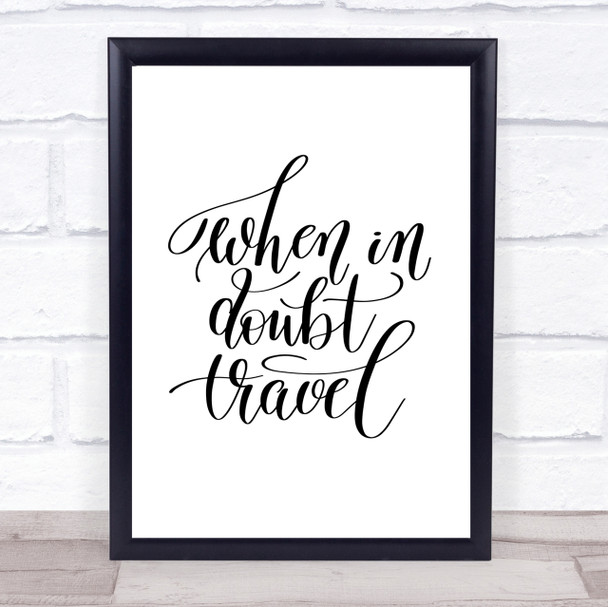 When In Doubt Travel Quote Print Poster Typography Word Art Picture