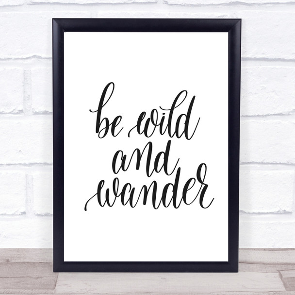 Wild And Wander Quote Print Poster Typography Word Art Picture