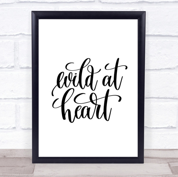 Wild At Heart Quote Print Poster Typography Word Art Picture