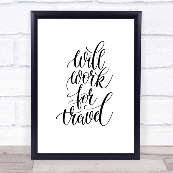 Will Work For Travel Quote Print Poster Typography Word Art Picture Will Work For Travel Quote Print Poster Typography Word Art Picture