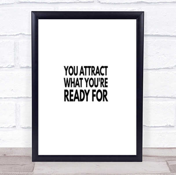 You Attract What You're Ready For Quote Print Poster Typography Word Art Picture