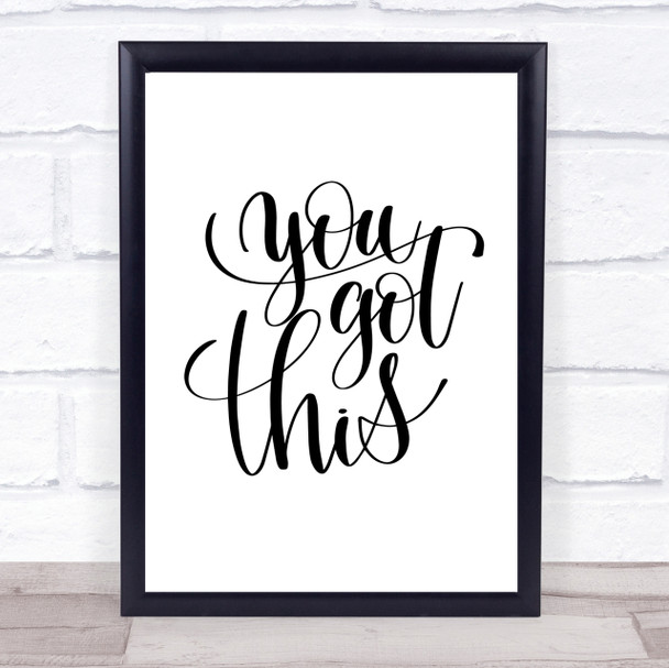 You Got This Swirl Quote Print Poster Typography Word Art Picture