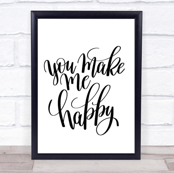 You Make Me Happy Quote Print Poster Typography Word Art Picture