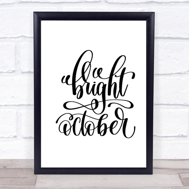Bright October Quote Print Poster Typography Word Art Picture