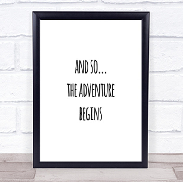 Adventure Begins Quote Print Poster Typography Word Art Picture