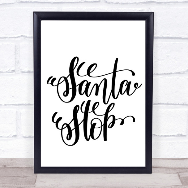 Christmas Santa Stop Quote Print Poster Typography Word Art Picture