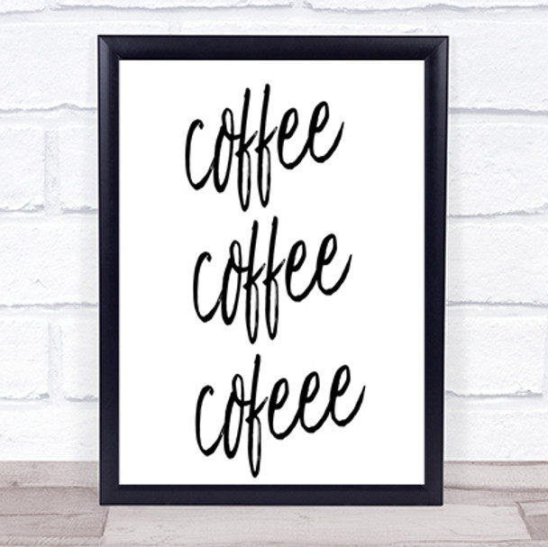 Coffee Coffee Coffee Quote Print Poster Typography Word Art Picture