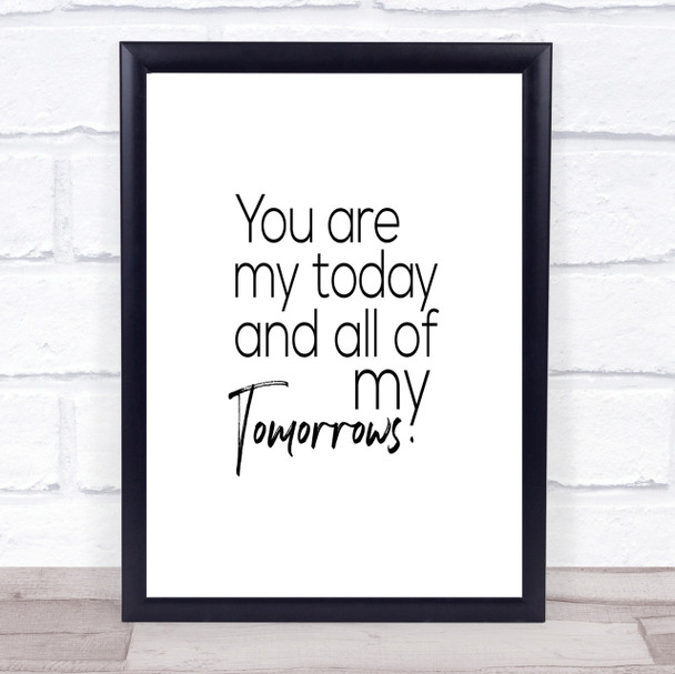 All Of My Tomorrows Quote Print Poster Typography Word Art Picture