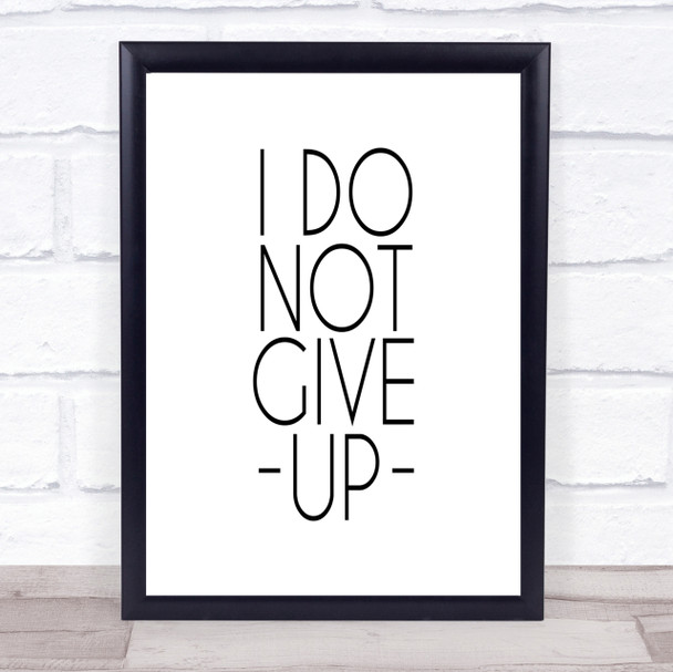 Do Not Give Up Quote Print Poster Typography Word Art Picture