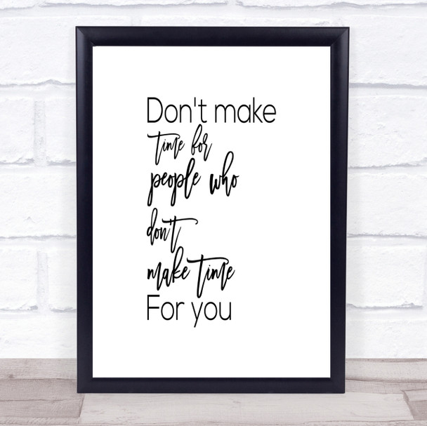 Don't Make Time Quote Print Poster Typography Word Art Picture