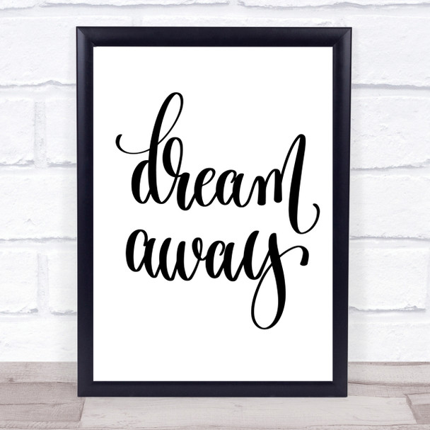 Dream Away Quote Print Poster Typography Word Art Picture