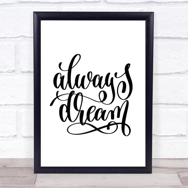 Always Dream Quote Print Poster Typography Word Art Picture