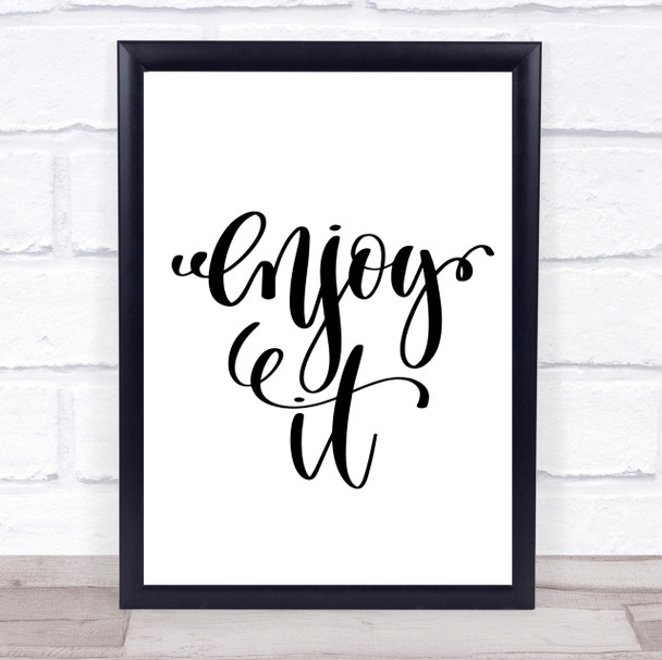 Enjoy It Quote Print Poster Typography Word Art Picture