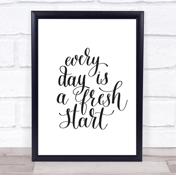 Every Day Fresh Start Quote Print Poster Typography Word Art Picture