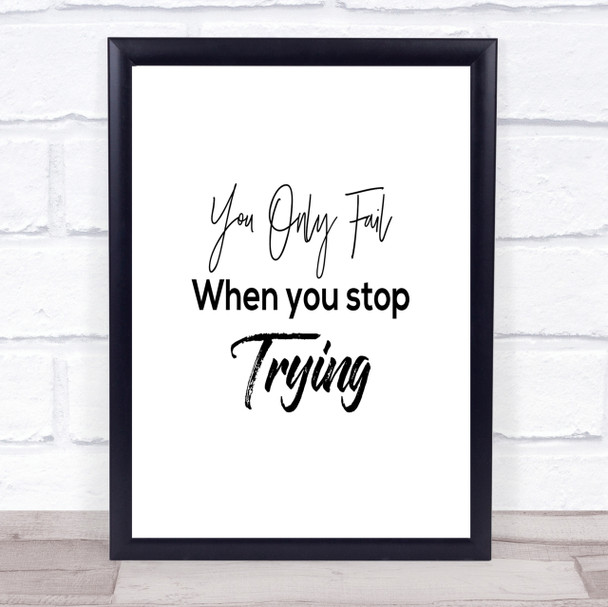 Fail When You Stop Quote Print Poster Typography Word Art Picture