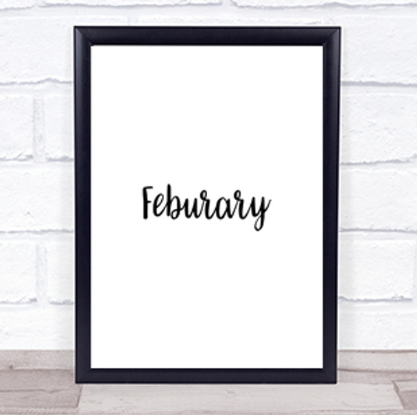 February Quote Print Poster Typography Word Art Picture