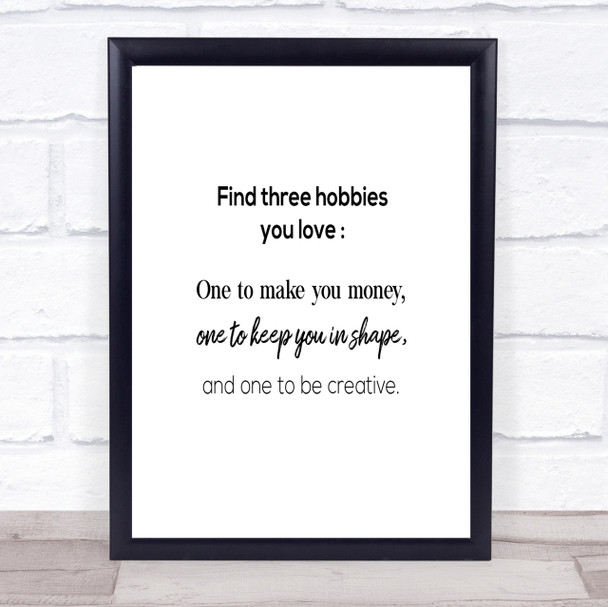 Find Three Hobbies Quote Print Poster Typography Word Art Picture