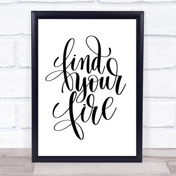 Find Your Fire Swirl Quote Print Poster Typography Word Art Picture