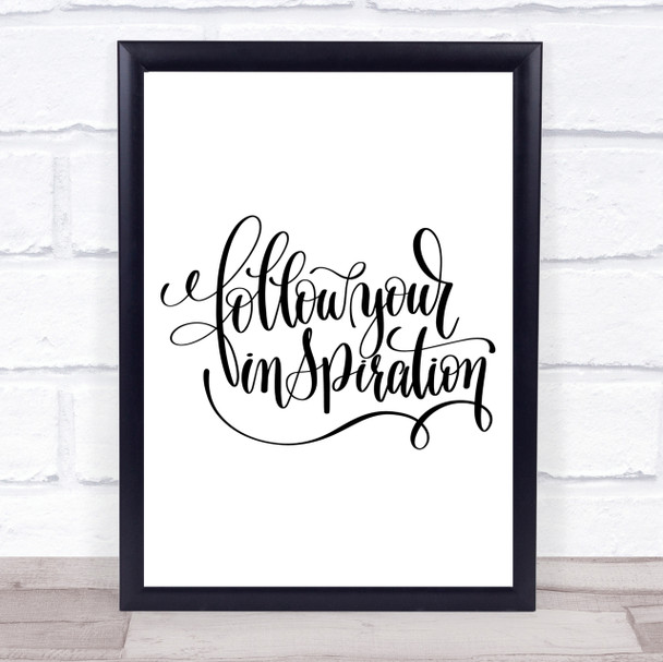 Follow Your Inspiration Quote Print Poster Typography Word Art Picture