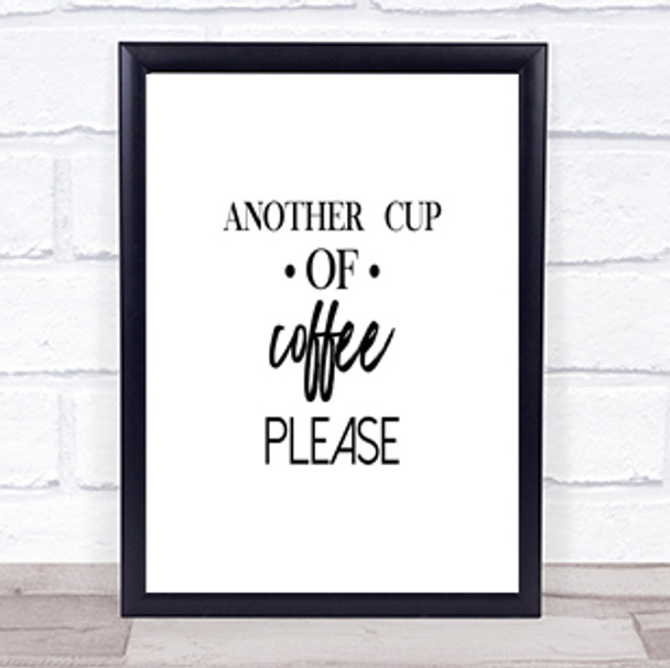 Another Cup Of Coffee Quote Print Poster Typography Word Art Picture