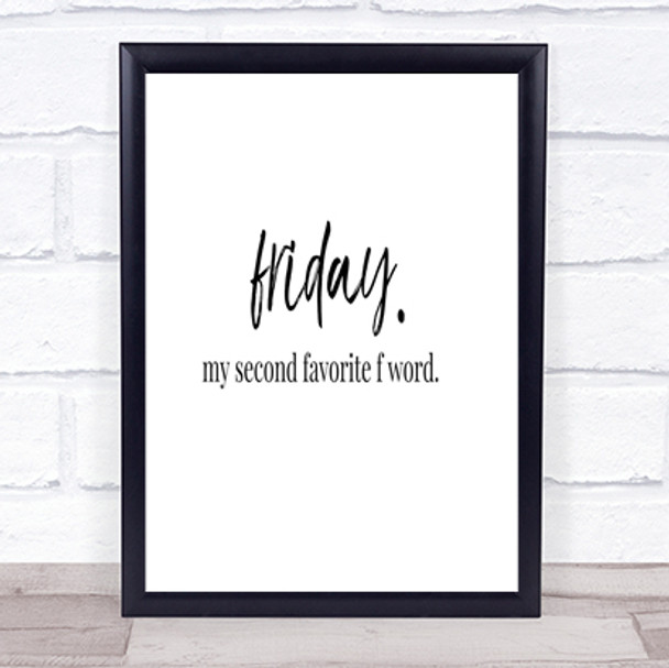 Friday Second Favourite F Word Quote Print Poster Typography Word Art Picture