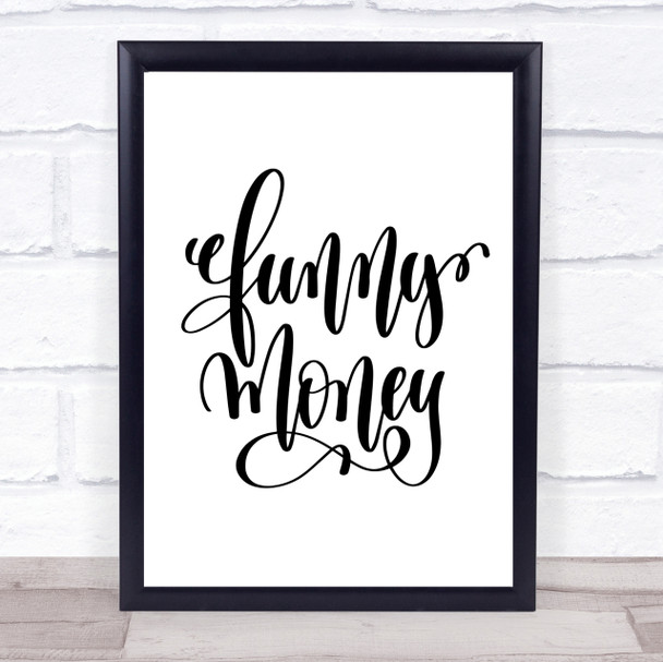 Funny Money Quote Print Poster Typography Word Art Picture