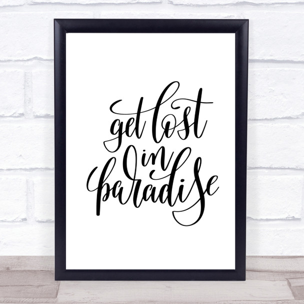 Get Lost In Paradise Quote Print Poster Typography Word Art Picture
