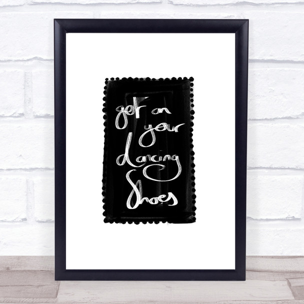Get On Your Dancing Shoes Quote Print Poster Typography Word Art Picture