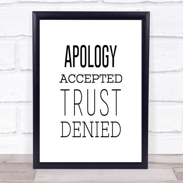 Apology Accepted Trust Denied Quote Print Poster Typography Word Art Picture