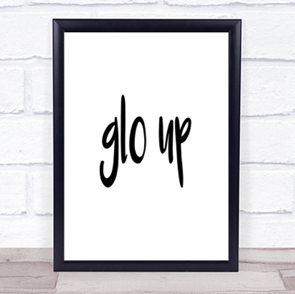 Glo Up Quote Print Poster Typography Word Art Picture