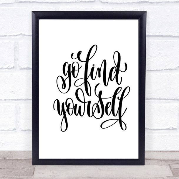Go Find Yourself Quote Print Poster Typography Word Art Picture