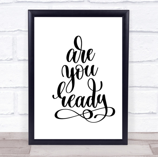 Are You Ready Quote Print Poster Typography Word Art Picture