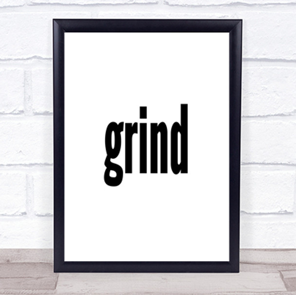 Grind Quote Print Poster Typography Word Art Picture