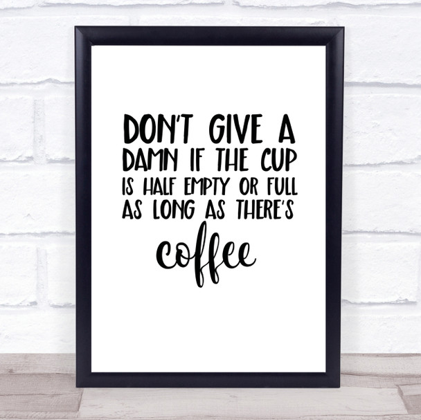 As Long As There's Coffee Quote Print Poster Typography Word Art Picture