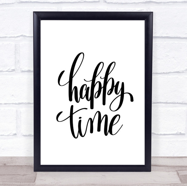 Happy Time Quote Print Poster Typography Word Art Picture